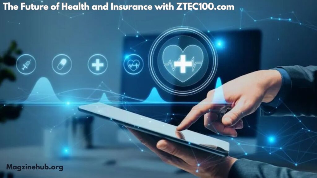 The Future of Health and Insurance with ZTEC100.com