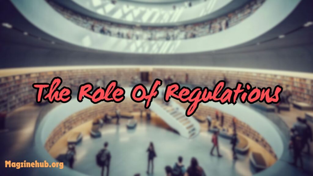 The Role of Regulations