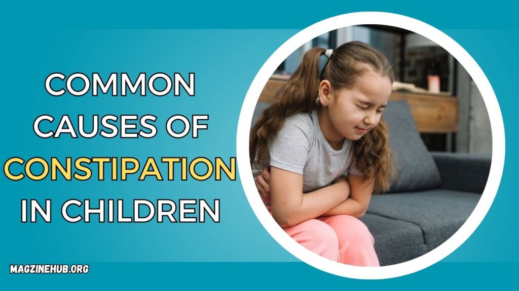 Common Causes of Constipation in Children