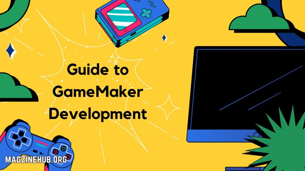 Guide to GameMaker Development