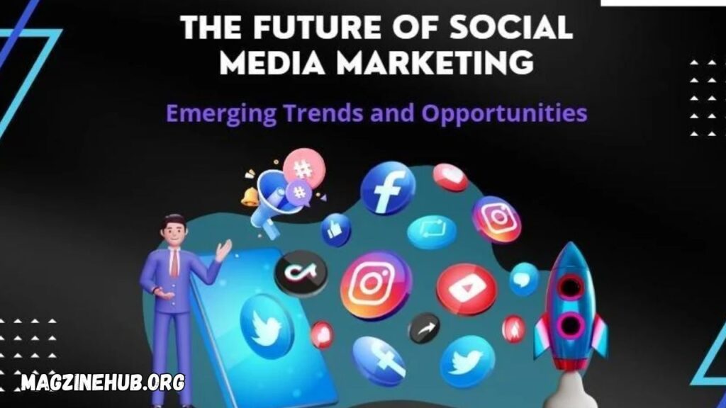 The Future of Social Media Marketing